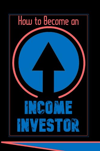 King - How to Become an Income Investor  Start Your Passive Income Jou