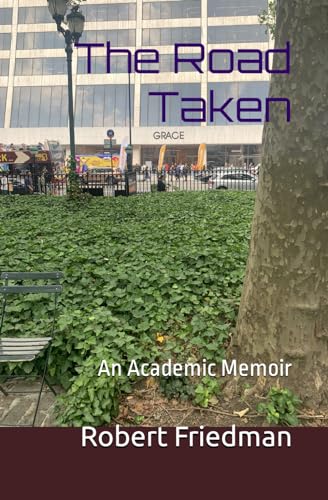 Friedman - Road Taken: An Academic Memoir - New paperback or softback