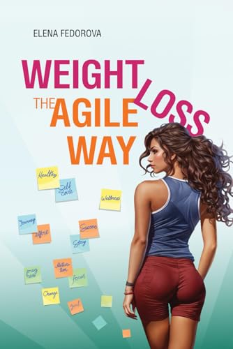 Fedorova - Weight Loss the Agile Way: Approaching the weight loss proc