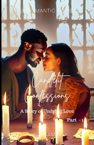Ray - Candlelit Confessions    A Story of Undying Love - New paperback
