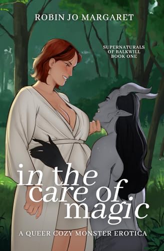 Margaret - In the Care of Magic: a queer cozy monster erotic novella -