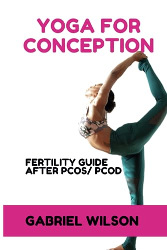 WILSON - Yoga For Conception: Fertility Guide After PCOS/PCOD - New pa