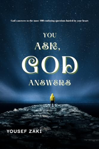 Zaki - You ask & GOD answers  God's answers to the most 100 confusing