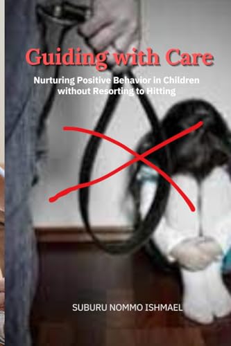 Ishmael - Guiding with Care   Nurturing Positive Behavior in Children