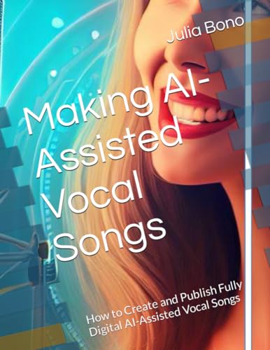 Bono - Making AI-Assisted Vocal Songs  How to Create and Publish Fully