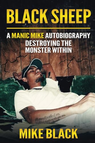 Black - Sheep: A Manic  Autobiography - Destroying The Monster Within