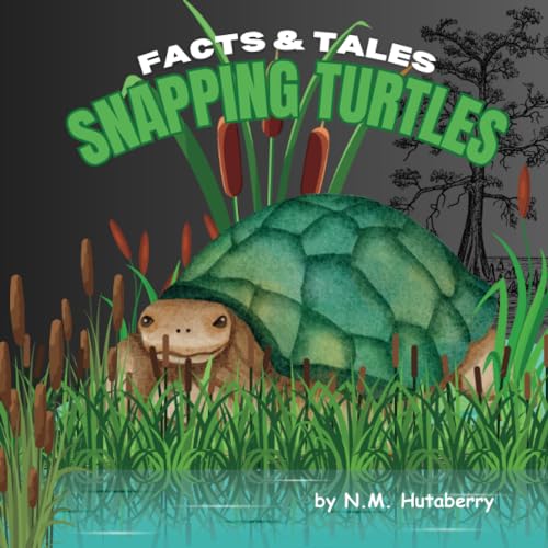 Hutaberry - Facts & Tales   Snapping Turtles - New paperback or softba