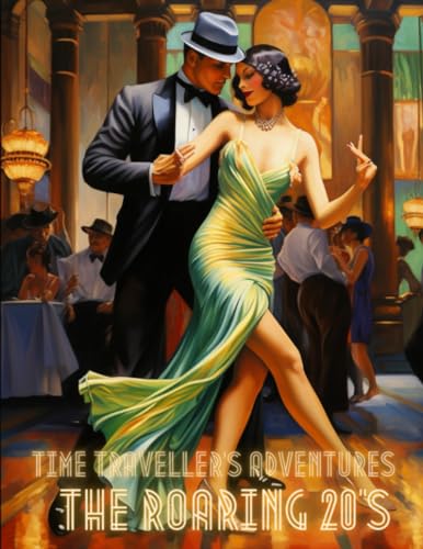 ADVENTURES - Time Traveller's   The Roaring 20's Coloring Book  Colori