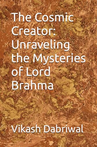 Dabriwal - Cosmic Creator  Unraveling the Mysteries of Lord Brahma - N