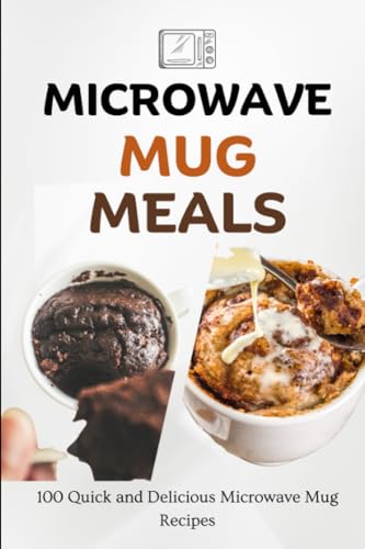 Lux - Microwave Mug Meals  100 Quick and Delicious Microwave Mug Recip