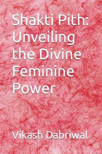 Dabriwal - Shakti Pith  Unveiling the Divine Feminine Power - New pape