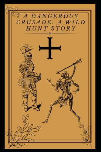 olin - Dangerous Crusade  A Wild Hunt Story - New paperback or softbac