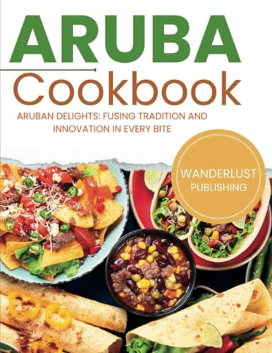 Publishing - Aruban Cookbook   Aruban Delights  Fusing Tradition and I