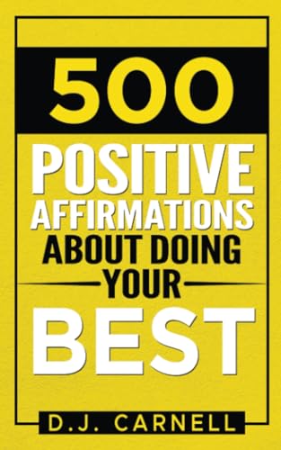 Carnell - 500 Positive Affirmations About Doing Your Best - New paperb