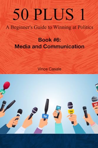 Casal - 50 Plus 1  A Beginner's Guide to Winning at Politics  Book 6