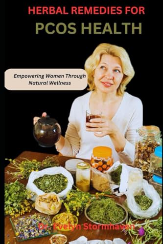 Stormhaven - HERBAL REMEDIES FOR PCOS HEALTH  Empowering Women Through