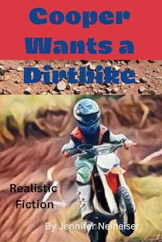 Neiheiser - Cooper Wants a Dirtbike - New paperback or softback