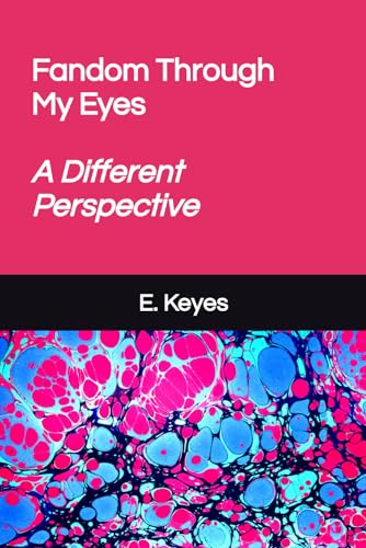 Keyes - Fandom Through My Eyes: A Different Perspective - New paperbac