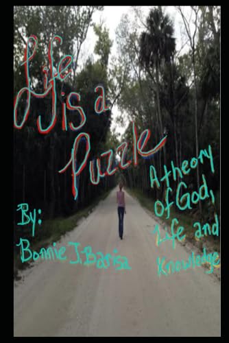 Barisa - Life Is A Puzzle: A Theory of God, Life and Knowledge - New p