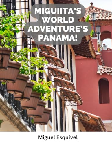 Esquivel - Miguiita's World Adventure's Panama! - New paperback or sof