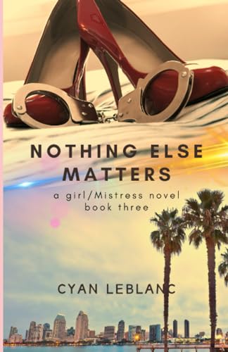 LeBlanc - Nothing Else Matters  Sapphic BDSM - New paperback or softba