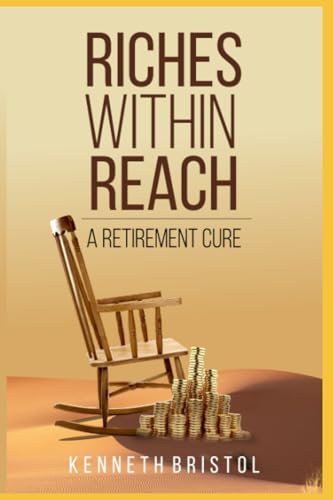 BRISTOL - RICHES WITHIN REACH  A RETIREMENT CURE - New paperback or so