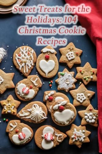 Haven - Sweet Treats for the Holidays  104 Christmas Cookie Recipes -