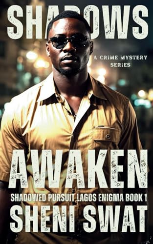 SWA - SHADOWS AWAKEN: SHADOWED PURSUIT: LAGOS ENIGMA BOOK ONE - New pa