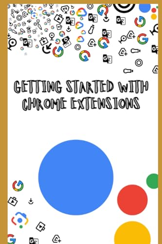 lockewood - GETTING STARTED WITH CHROME EXTENSIONS - New paperback or