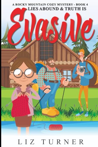 urner - Lies Abound & Truth is Evasive  A Rocky Mountain Cozy Mystery