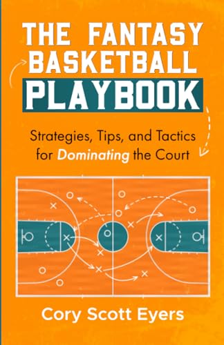 Eyers - Fantasy Basketball Playbook    Strategies, Tips, and Tactics f
