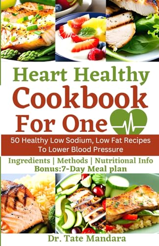 Mandara - Heart Healthy Cookbook For One   50 Healthy Low Sodium, Low