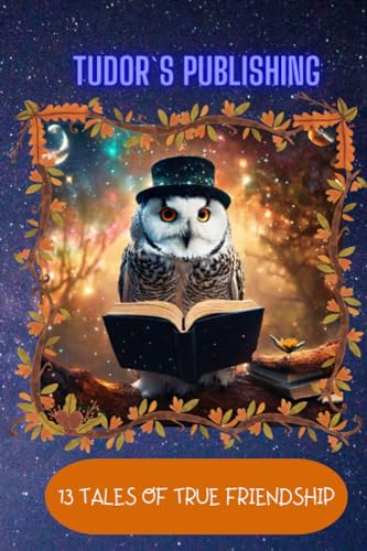 Publishing - 13 TALES OF TRUE FRIENDSHIP - New paperback or softback