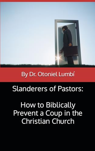 Lumb? - Slanderers of Pastors: How to Biblically Prevent a Coup in the
