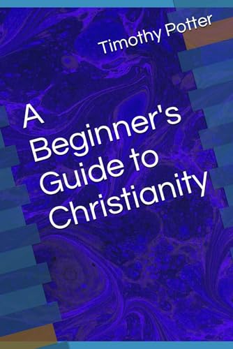 Potter - A Beginner's Guide to Christianity - New paperback or softbac