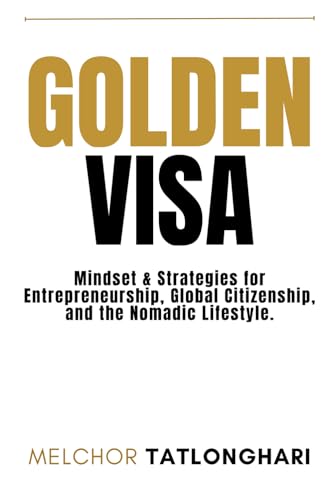 atlonghari - Golden Visa: Mindset & Strategies on Entrepreneurship, Gl