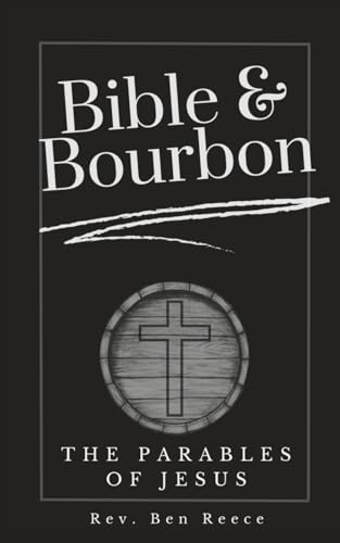 Reec - Bible & Bourbon: The Parables of Jesus - New paperback or softb