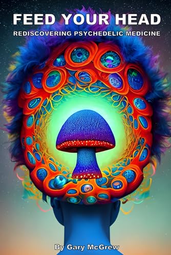 McGrew - Feed Your Head: Rediscovering Psychedelic Medicine - New pape
