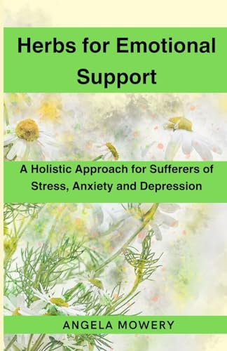 Mowery - Herbs for Emotional Support: A Holistic Approach for Sufferer