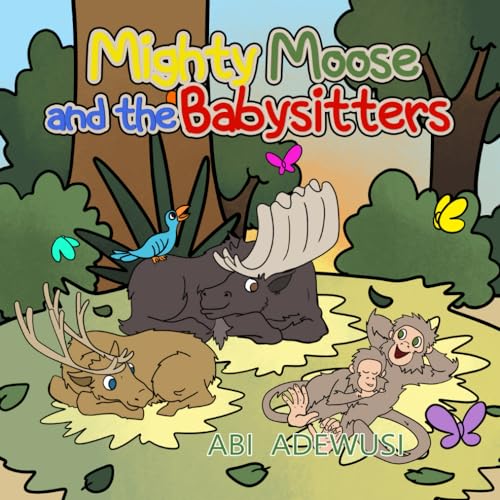 ADEWUSI - Mighty Moose and the Babysitters - New paperback or softback