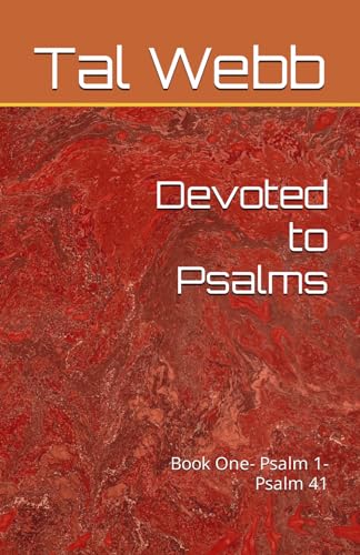 Webb - Devoted to Psalms : Book One: God Beside Us Psalm 1- Psalm 41 -