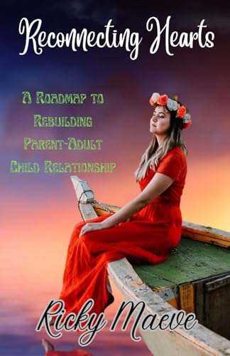 Maev - Reconnecting Hearts  A Roadmap to Rebuilding  Parent-Adult Chil