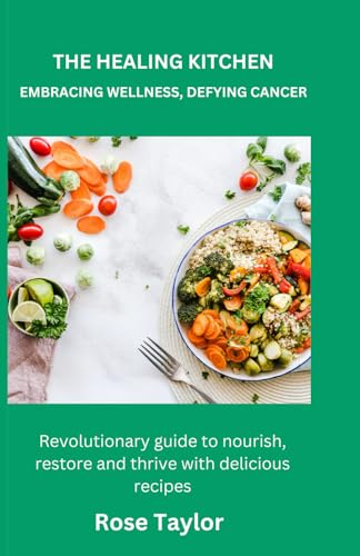 aylor - HEALING KITCHEN  EMBRACING WELLNESS, DEFYING CANCER. - New pap