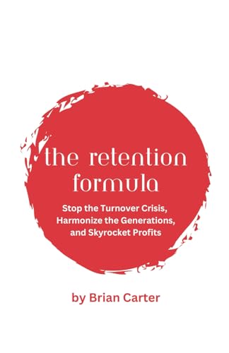 Carter - Retention Formula: Stop The Turnover Crisis, Harmonize the Ge