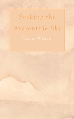 Weaver - Seeking the Avarenthie Sky - New paperback or softback