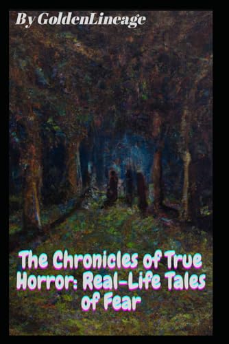 Lineag - Chronicles of True Horror  Real-Life Tales of Fear - New pape