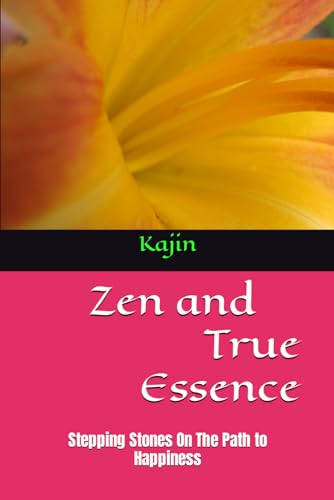 L - Zen and True Essence  Stepping Stones On The Path to Happiness - N