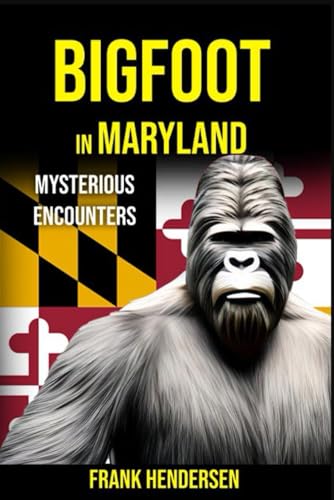 Hendersen - Bigfoot in Maryland: Mysterious Encounters - New paperback