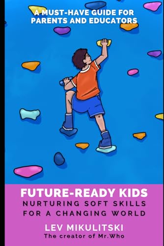 Mikulitski - Future-ready kids  Nurturing soft skills for a changing w