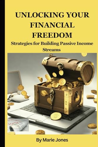 Jones - Unlocking your Financial Freedom  Strategies for Building Pass
